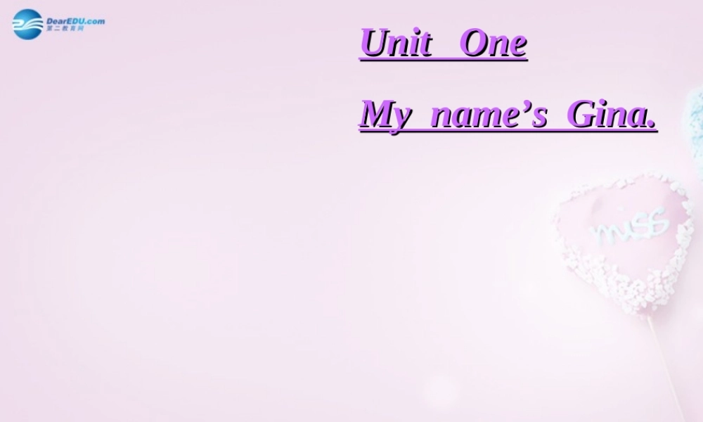 9【名师课件】Unit 1 My name is Gina课件.ppt