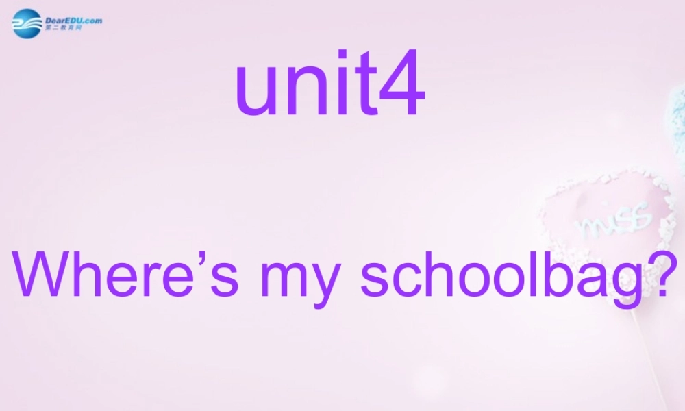 9【名师课件】Unit 4 Where is my schoolbag（第3课时）课件.ppt