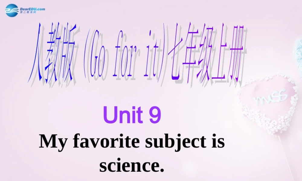 9【名师课件】Unit 9 My favorite subject is science Section B课件.ppt