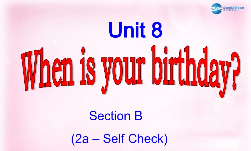 9【名师课件】Unit 8 When is your birthday课件3.ppt