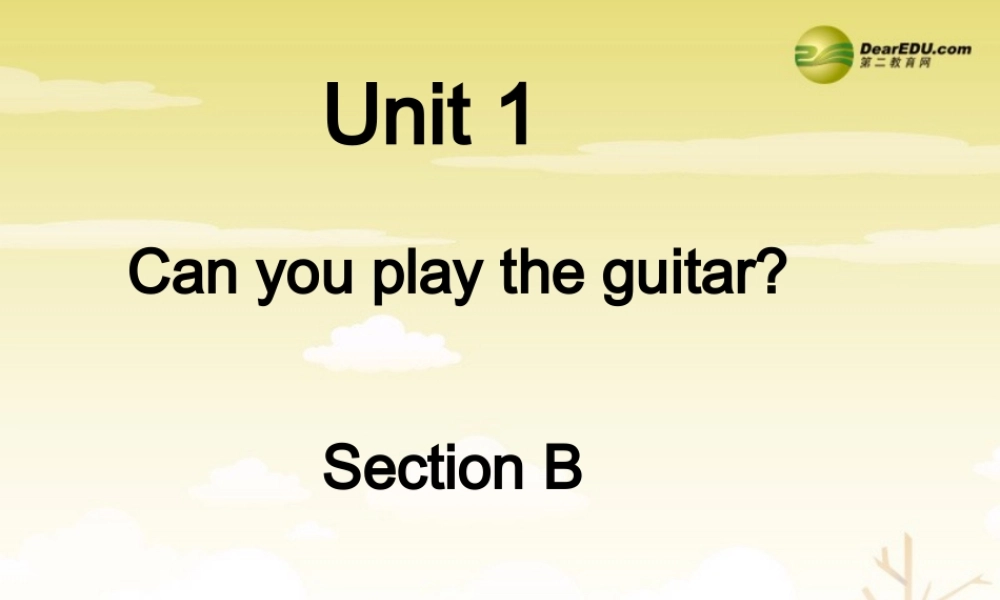 【吉林】 《Unit 1 Can you play the guitar》SectionB课件.ppt