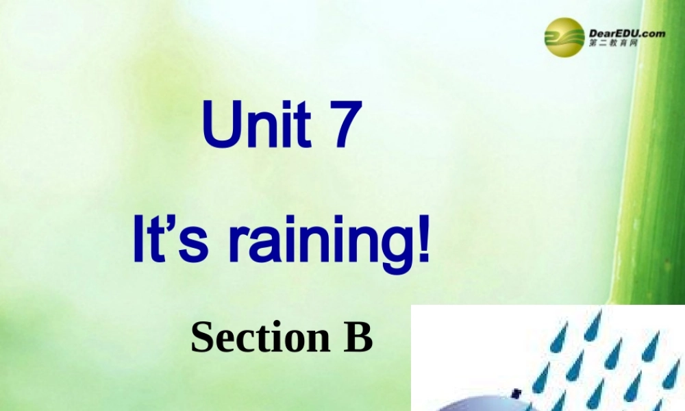 【吉林】 《Unit 7 It's raining!》Section B课件（1）.ppt