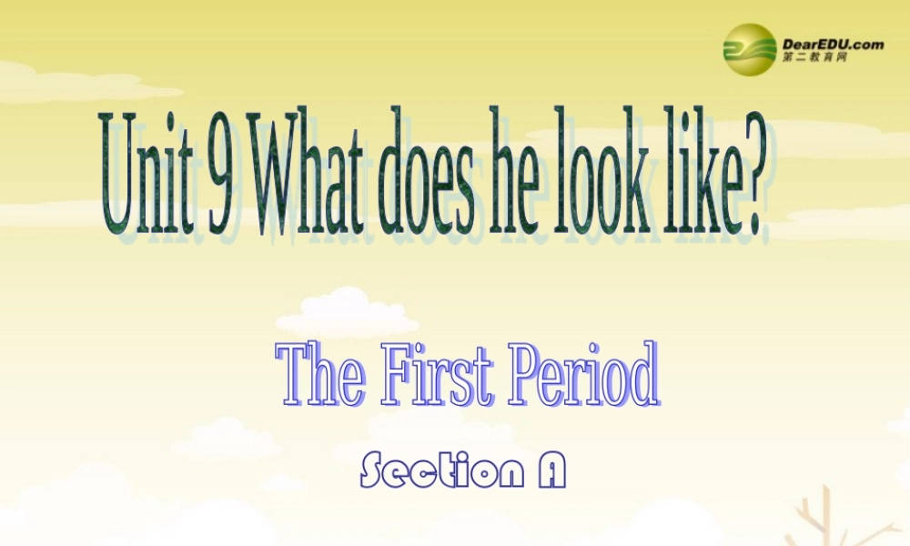 【吉林】 《Unit 9 What does he look like》Section A课件.ppt