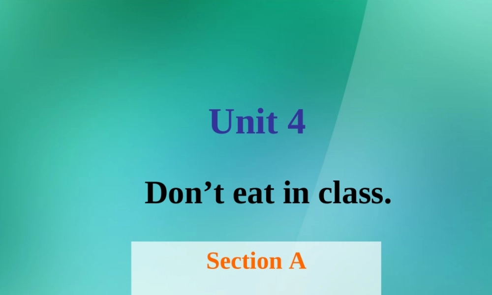 【名师精品】1 Unit 4 Don’t eat in class（Section A 3a-3c） 课件.ppt