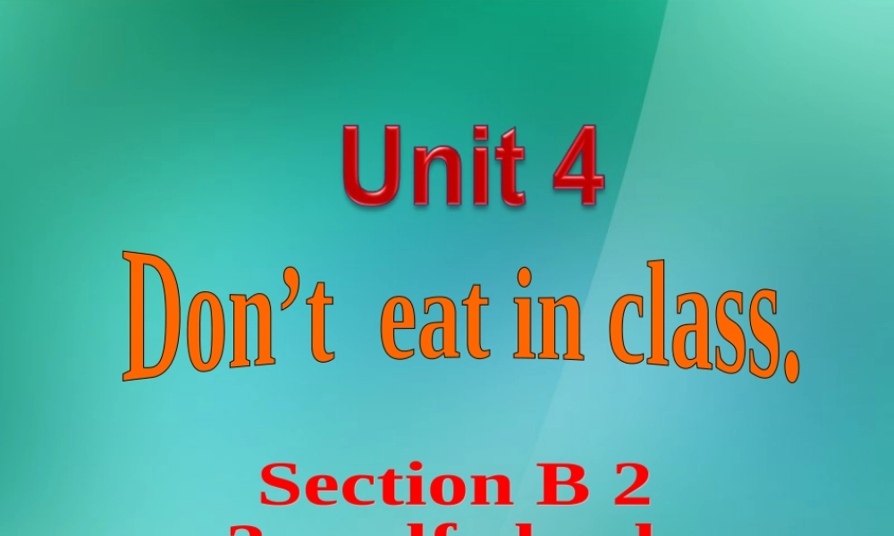 【名师精品】1 Unit 4 Don’t eat in class（Section B2 3a-self check）课件.ppt