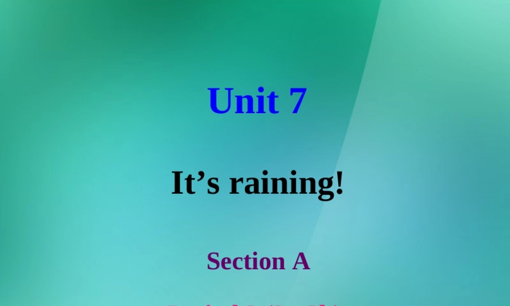 【名师精品】1 Unit 7 It's raining Section A 3a-3b课件.ppt