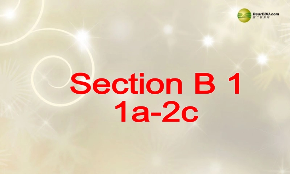 【名师精品】2 unit 11 How was your school trip？Section B(1a-2c)课件.ppt