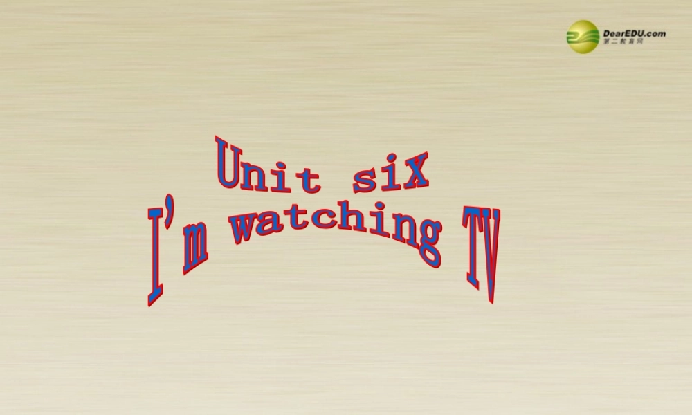 【名师精品】2 unit 6 I'm watching TV Period 3课件.ppt
