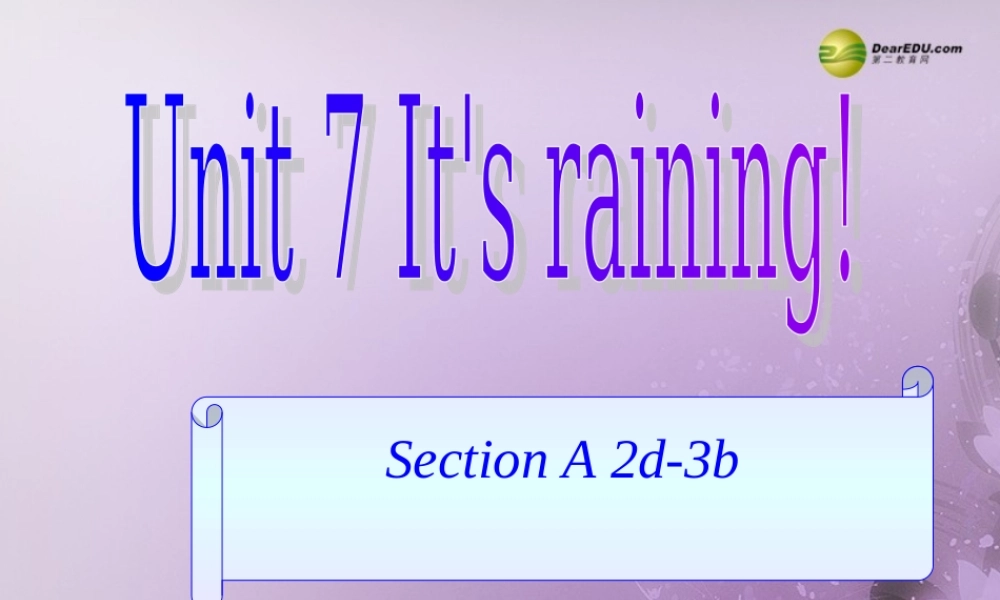 【名师精品】2 unit 7 It's raining! Section A(2d-3b)课件.ppt
