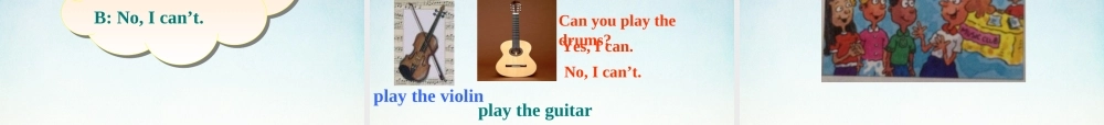 【名师精品】2 Unit1 Can you play the guitar Section B 1a-1f课件（新版）人教新目标版.ppt