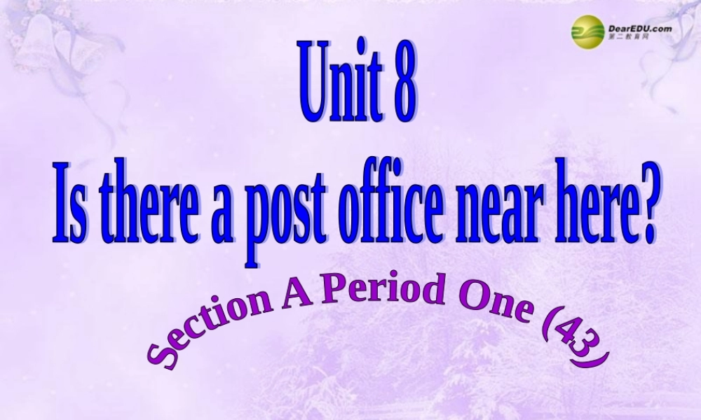【名师精品】2 unit 8 is there a post office near here Section A(1a-1c)课件.ppt