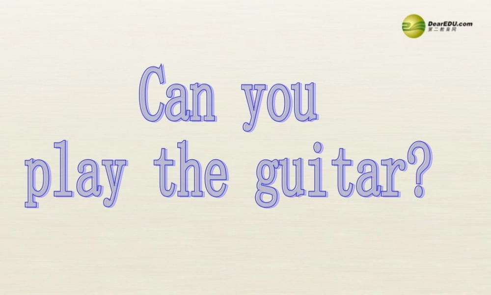 【名师精品】2 Unit1 Can you play the guitar Section A 1a-1c课件（新版）人教新目标版.ppt