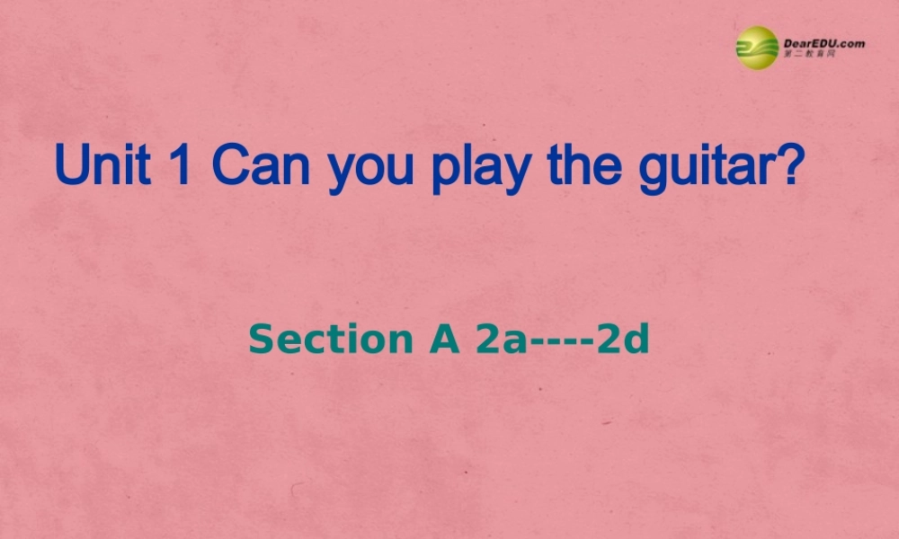 【名师精品】3 Unit 1 Can you play the guitar（第二课时）课件.ppt