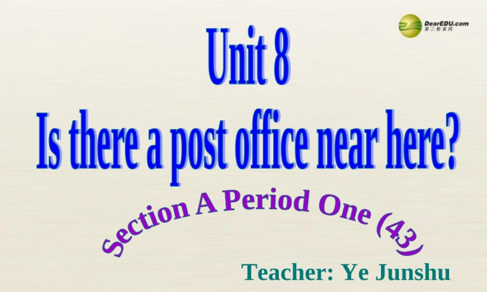 【名师精品】3 Unit 8 Is there a post office near here（第三课时）课件.ppt