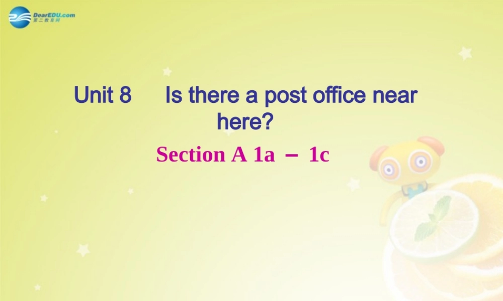【名师精品】4 Unit 8 Is there a post office near here Section A 1a－1c（预习导航+堂堂清+日日清）课件.ppt