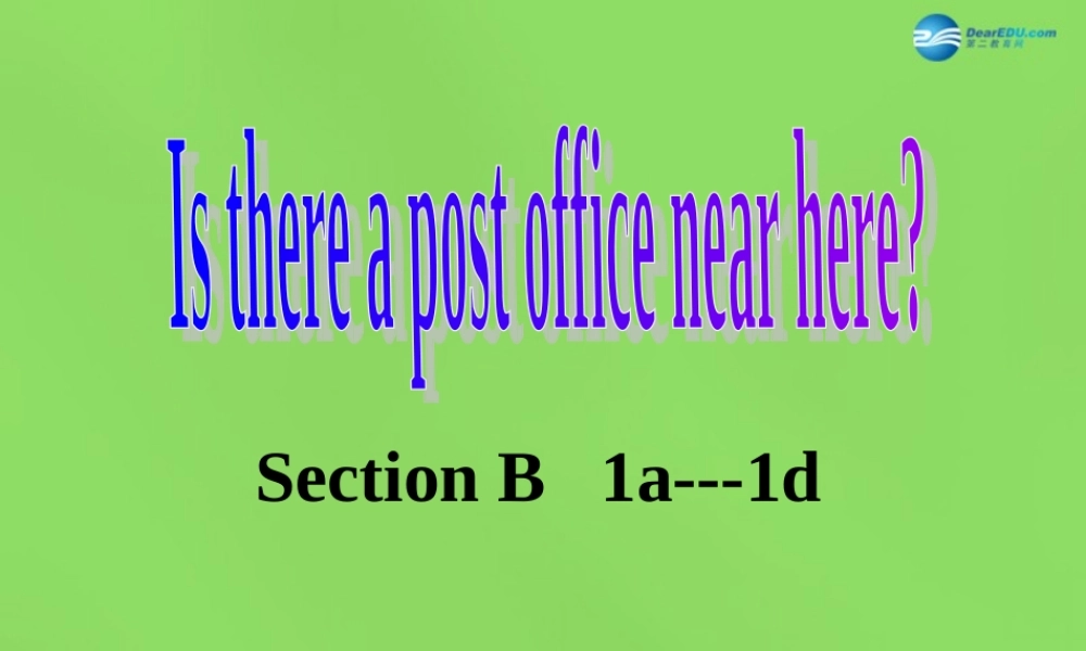 【名师精品】6 Unit 8 Is there a post office near here Period 3课件.ppt
