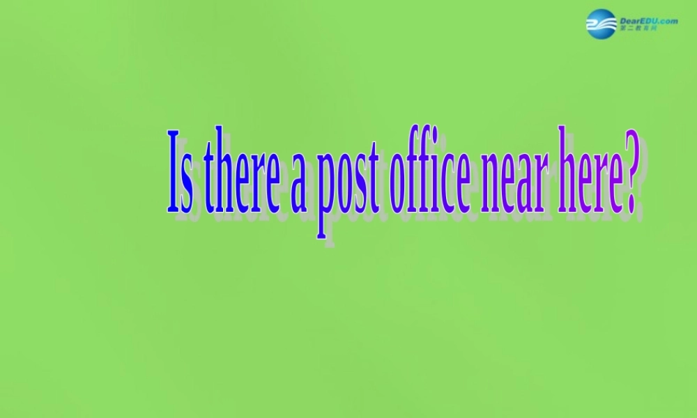 【名师精品】6 Unit 8 Is there a post office near here Period 5课件.ppt
