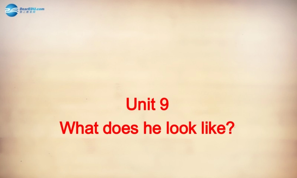 【名师精品】7Unit 9 What does he look like Section B课件1.ppt