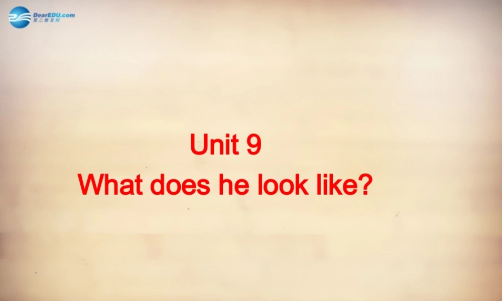 【名师精品】7Unit 9 What does he look like Section A课件1.ppt