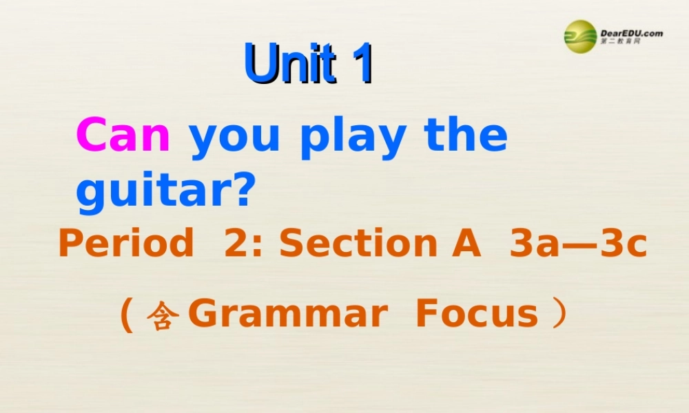 【名校精品】 2Unit 1 Can you play the guitarPeriod课件2.ppt
