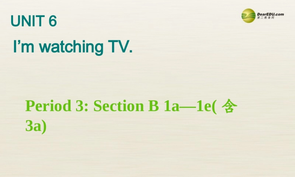 【名校精品】 2Unit 6 I'm watching TVPeriod课件3.ppt