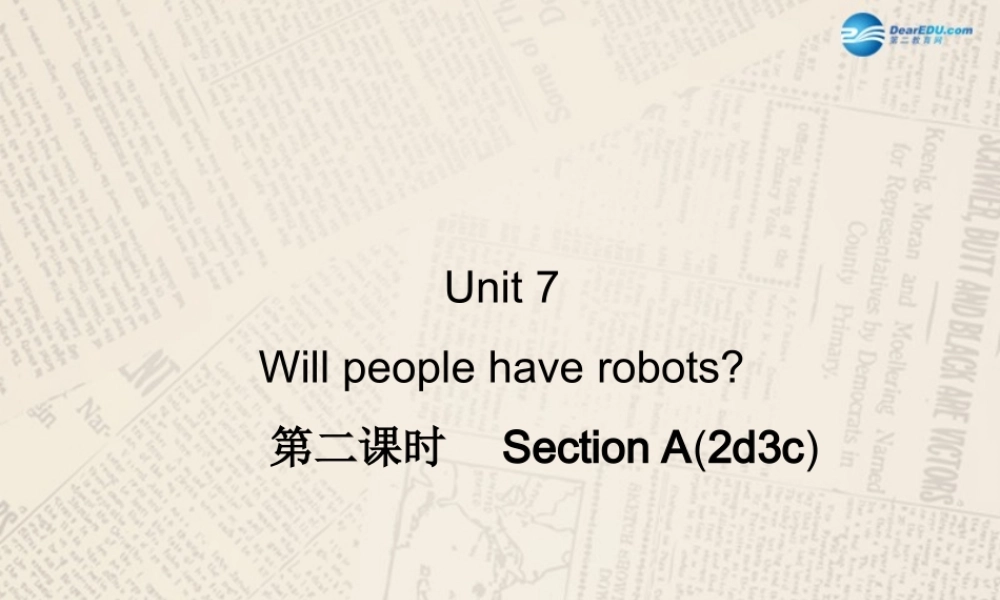 【四清导航】八年级英语上册 Unit 7 Will people have robots？（第2课时）课件.ppt