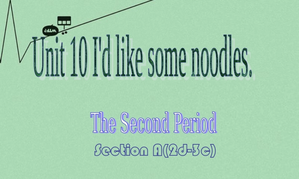 【江苏省】 《Unit 10 I'd like some noodles》课件2.ppt