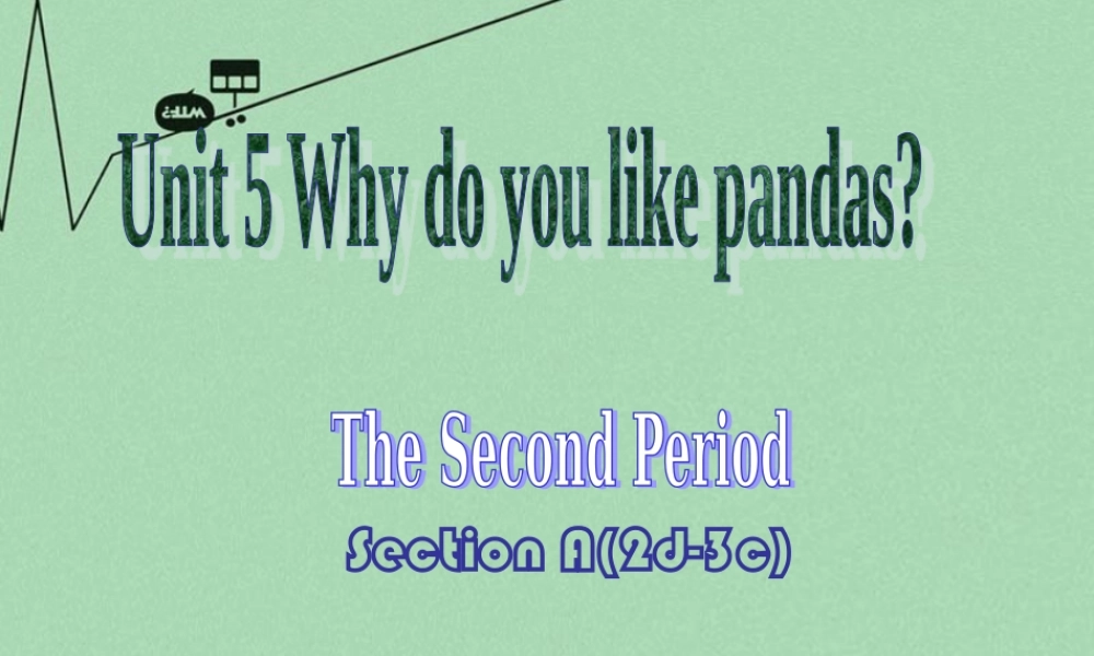 【江苏省】 《Unit 5 Why do you like pandas edited》课件2.ppt
