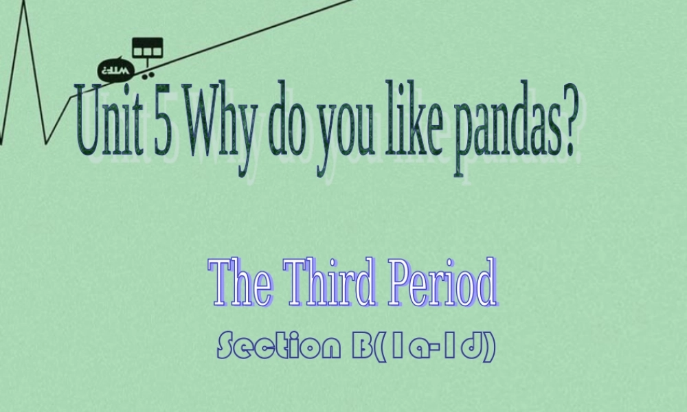 【江苏省】 《Unit 5 Why do you like pandas edited》课件3.ppt