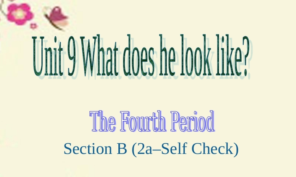 【江苏省】 《Unit 9 What does he look like》课件4.ppt