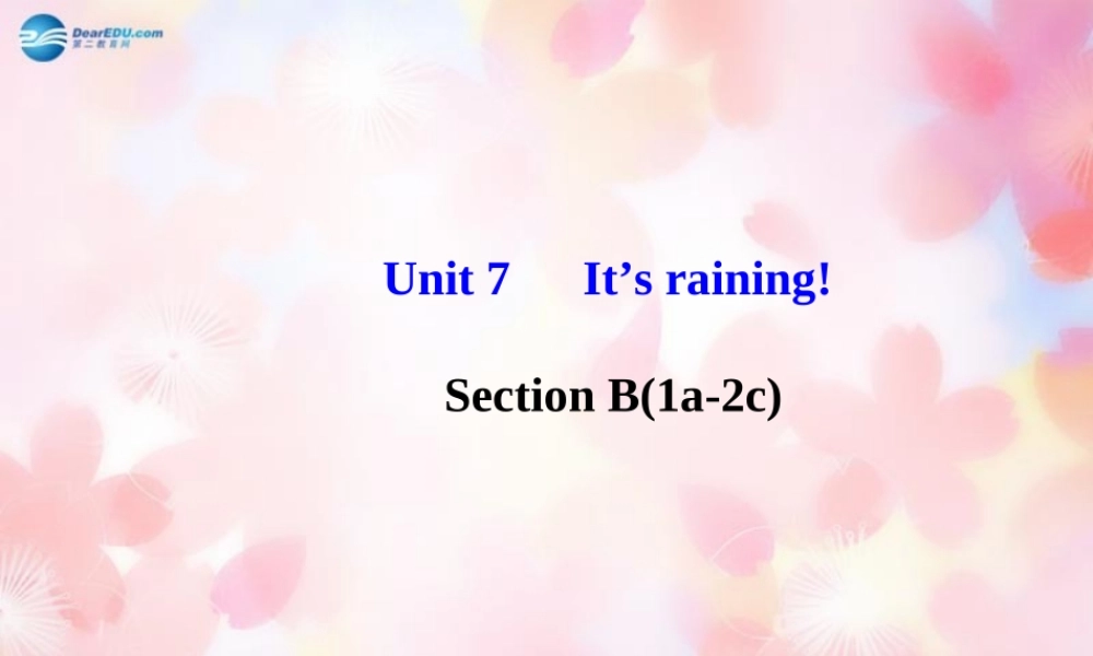 【金榜学案】Unit 7 It’s raining Section B(1a-2c)课件.ppt