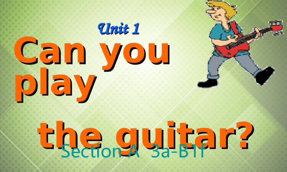 【黑龙江】《Unit 1 Can you play the guitar Period 2》课件.ppt
