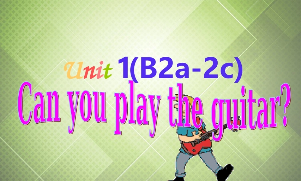 【黑龙江】《Unit 1 Can you play the guitar Period 3》课件.ppt