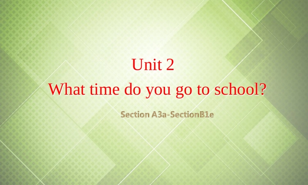 【黑龙江】《Unit 2 What time do you go to school Period 2》课件.ppt