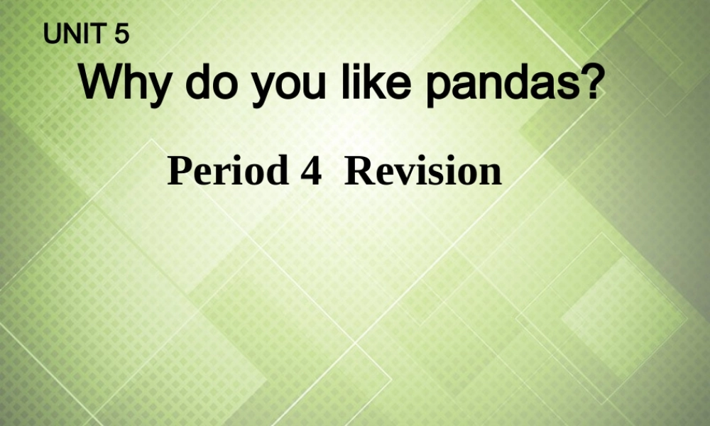 【黑龙江】《Unit 5 Why do you like pandas Period 4》课件.ppt