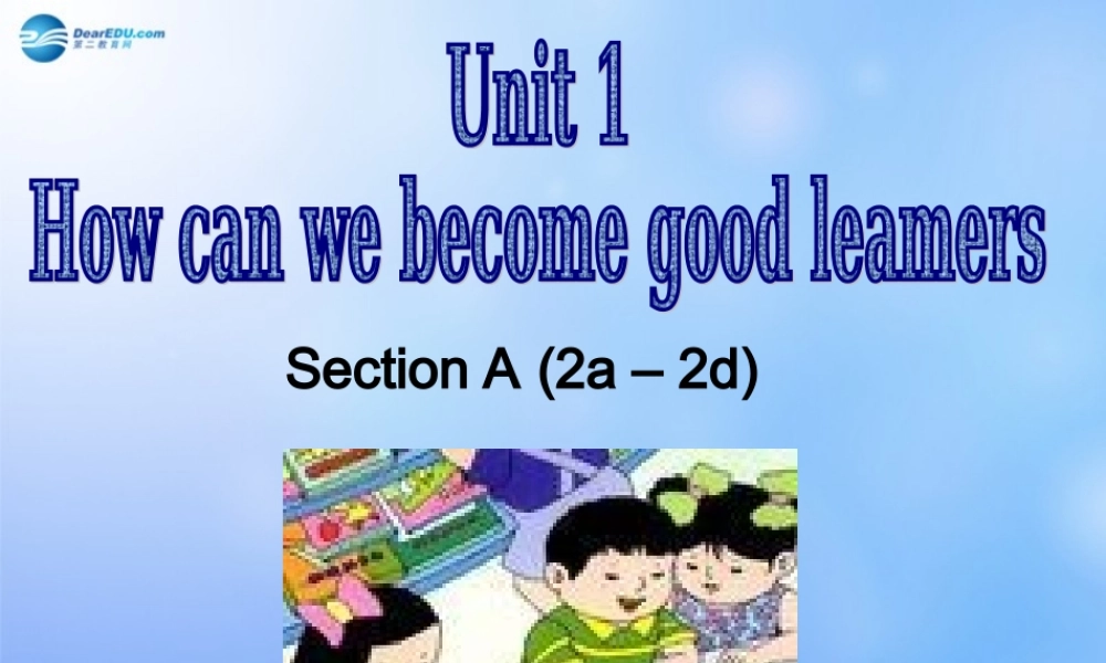 九年级英语全册 Unit 1 How can we become good leaners Sectoin A 2a-2d课件 （新版）人教新目标版.ppt