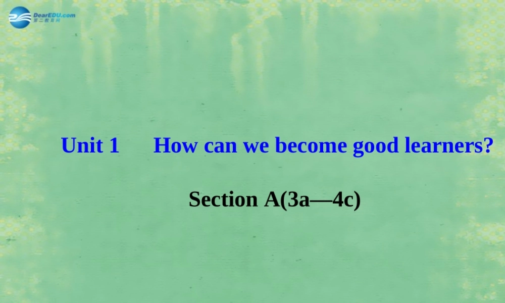 九年级英语全册 Unit 1 How can we become good learners？Section A（3a-4c）课件 （新版）人教新目标版.ppt