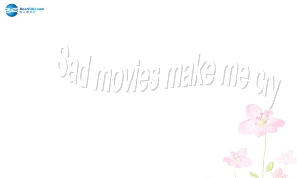 九年级英语全册 Unit 11 Sad movies make me cry SectionA（3a-4d）课件.ppt