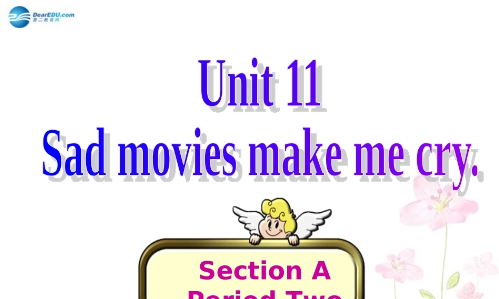 九年级英语全册 Unit 11 Sad movies made me cry Section A2课件.ppt
