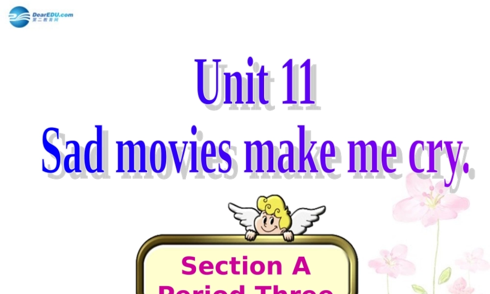 九年级英语全册 Unit 11 Sad movies made me cry Section A3课件.ppt