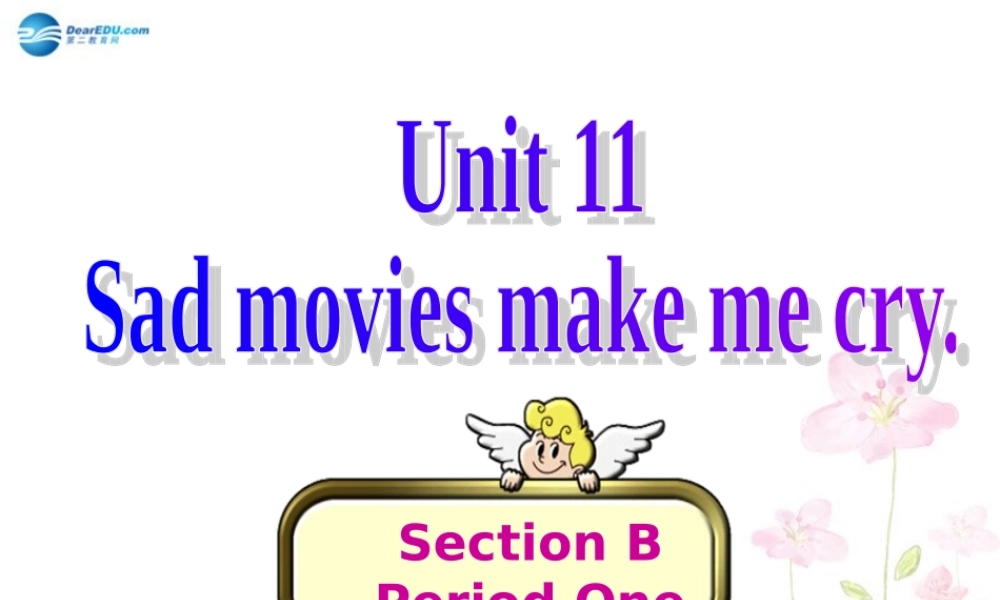 九年级英语全册 Unit 11 Sad movies made me cry Section B1课件.ppt
