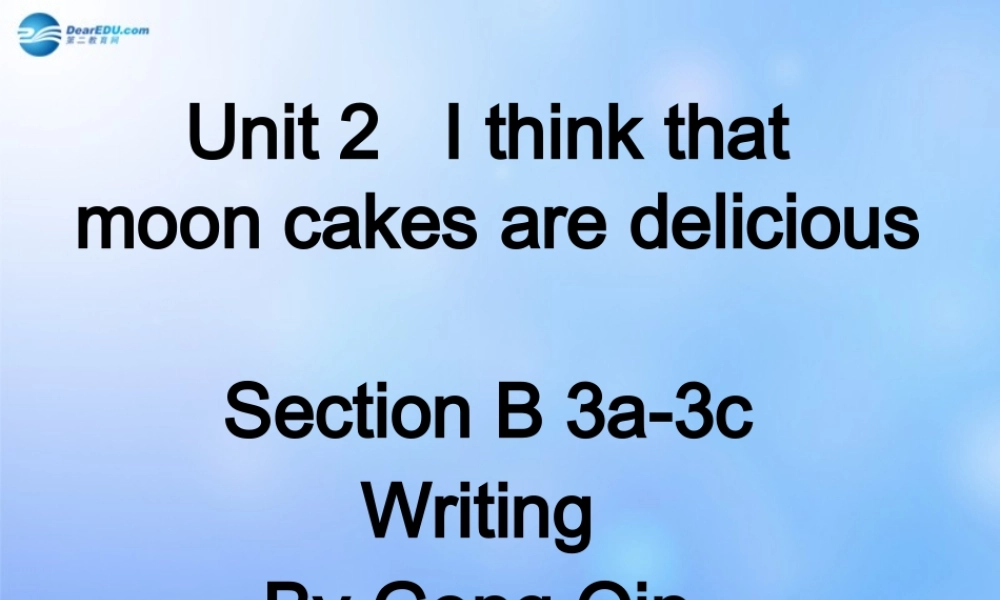 九年级英语全册 Unit 2 I think that mooncakec are delicious！Section B 3a-3c writing课件 （新版）人教新目标版.ppt