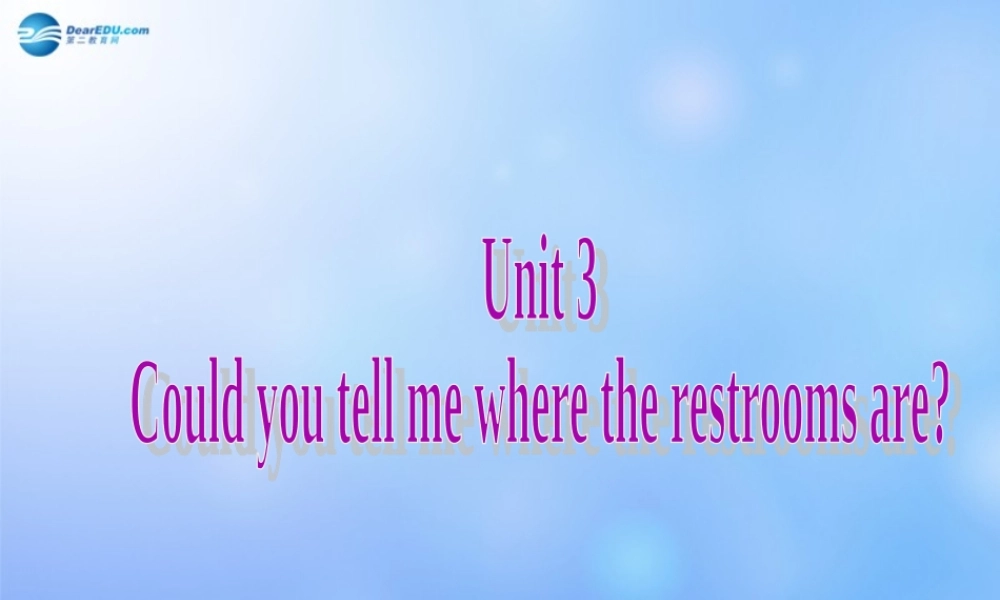 九年级英语全册 Unit 3 Could you please tell me where the restrooms are？Section B课件 （新版）人教新目标版.ppt