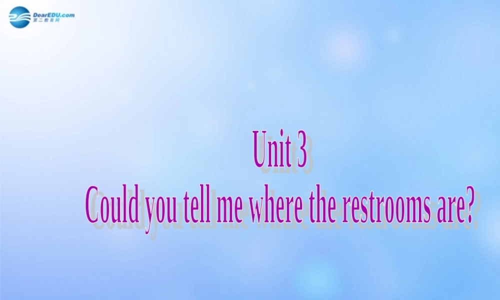 九年级英语全册 Unit 3 Could you please tell me where the restrooms are？单元语法聚焦课件 （新版）人教新目标版.ppt