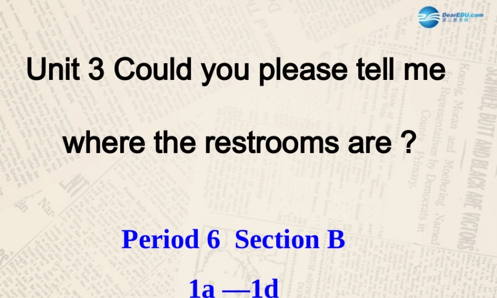 九年级英语全册 Unit 3 Could you please tell me where the restrooms are？（Period6）课件 （新版）人教新目标版.ppt