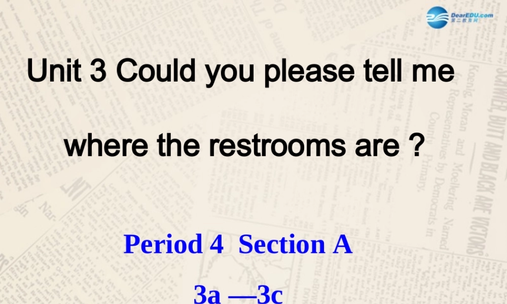 九年级英语全册 Unit 3 Could you please tell me where the restrooms are？（Period4）课件 （新版）人教新目标版.ppt