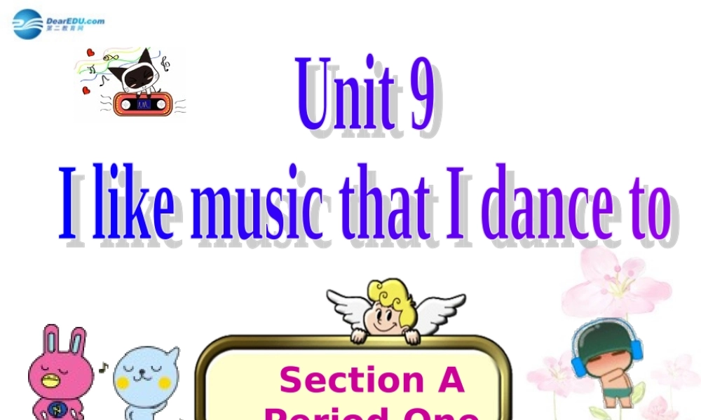 九年级英语全册 Unit 9 I like music that I can dance to Section A1课件.ppt