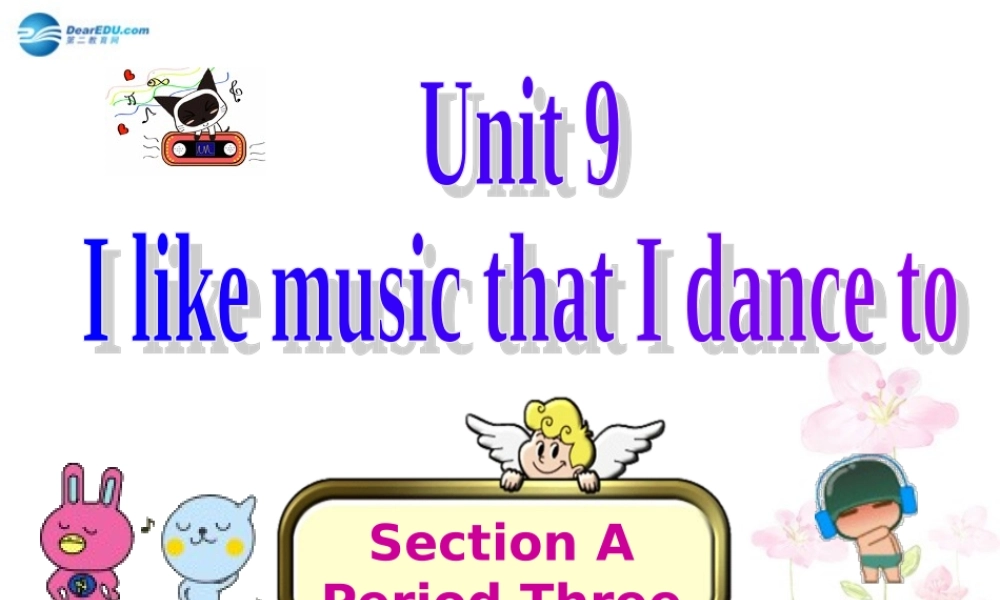 九年级英语全册 Unit 9 I like music that I can dance to Section A3课件.ppt