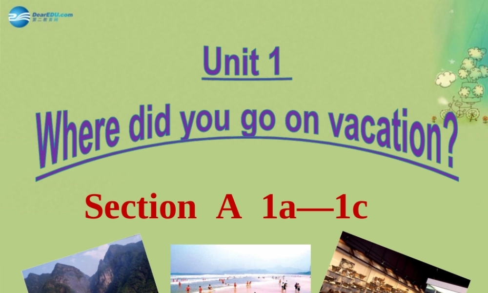 八年级英语上册 Unit 1 Where did you go on vacation Section A 1a-1c课件.ppt