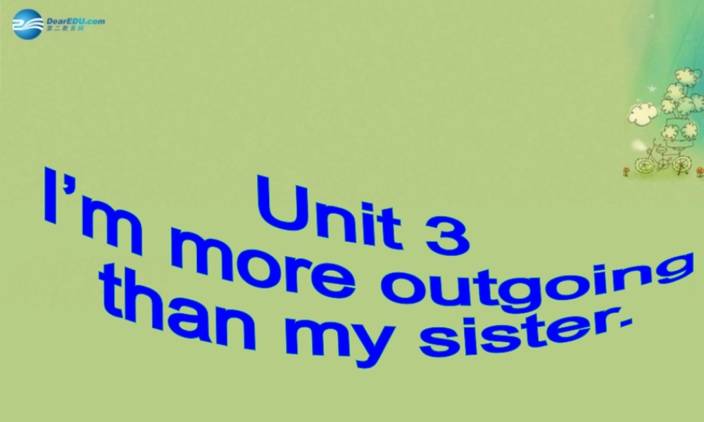 八年级英语上册 Unit 3 I’m more outgoing than my sister课件.ppt